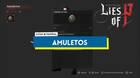 TODOS los amuletos en Lies of P: Localización y efecto