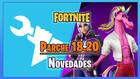 Fortnite parche 18.20: Todas las novedades