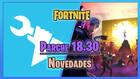 Fortnite parche 18.30: Todas las novedades y detalles