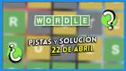 Pistas y solución de Wordle - Viernes 22 de abril