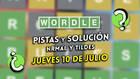 Pistas y soluciones para el Wordle del jueves 10 de julio de 2025