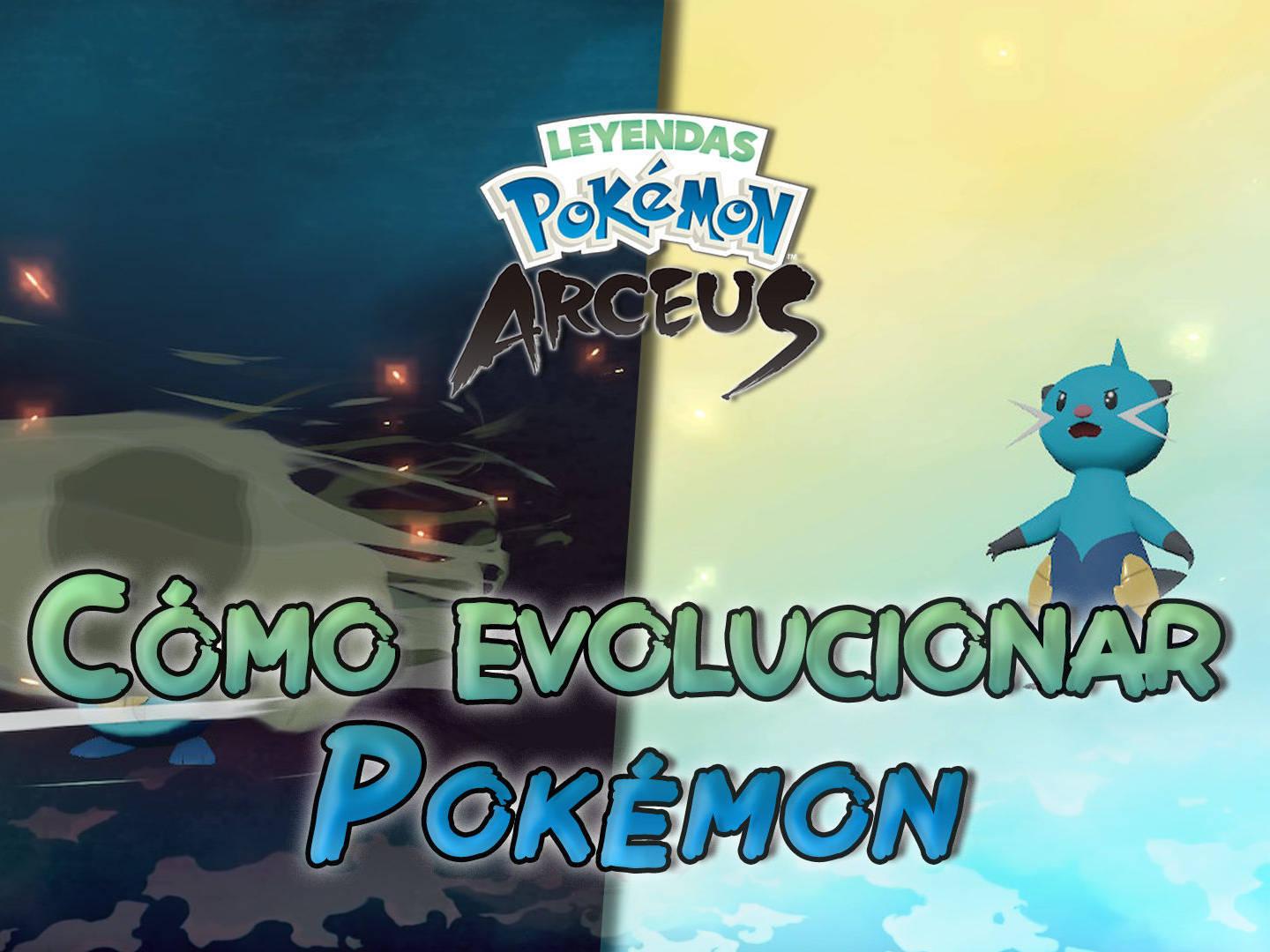 Cómo evolucionar a los pokémon de leyendas Arceus 2022 en Pokémon GO