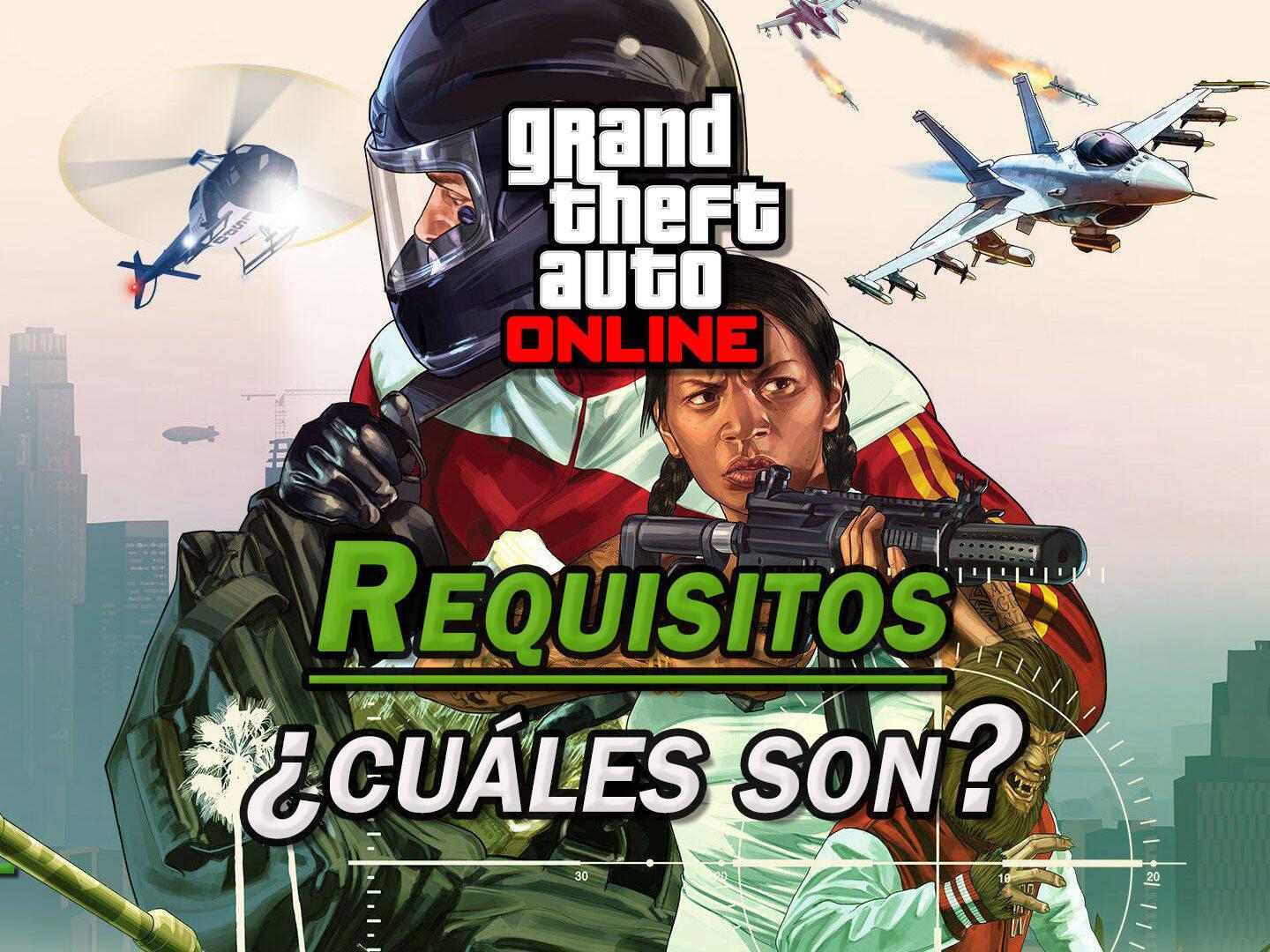 GTA Online: Requisitos mínimos y recomendados en PC (Windows y Mac)