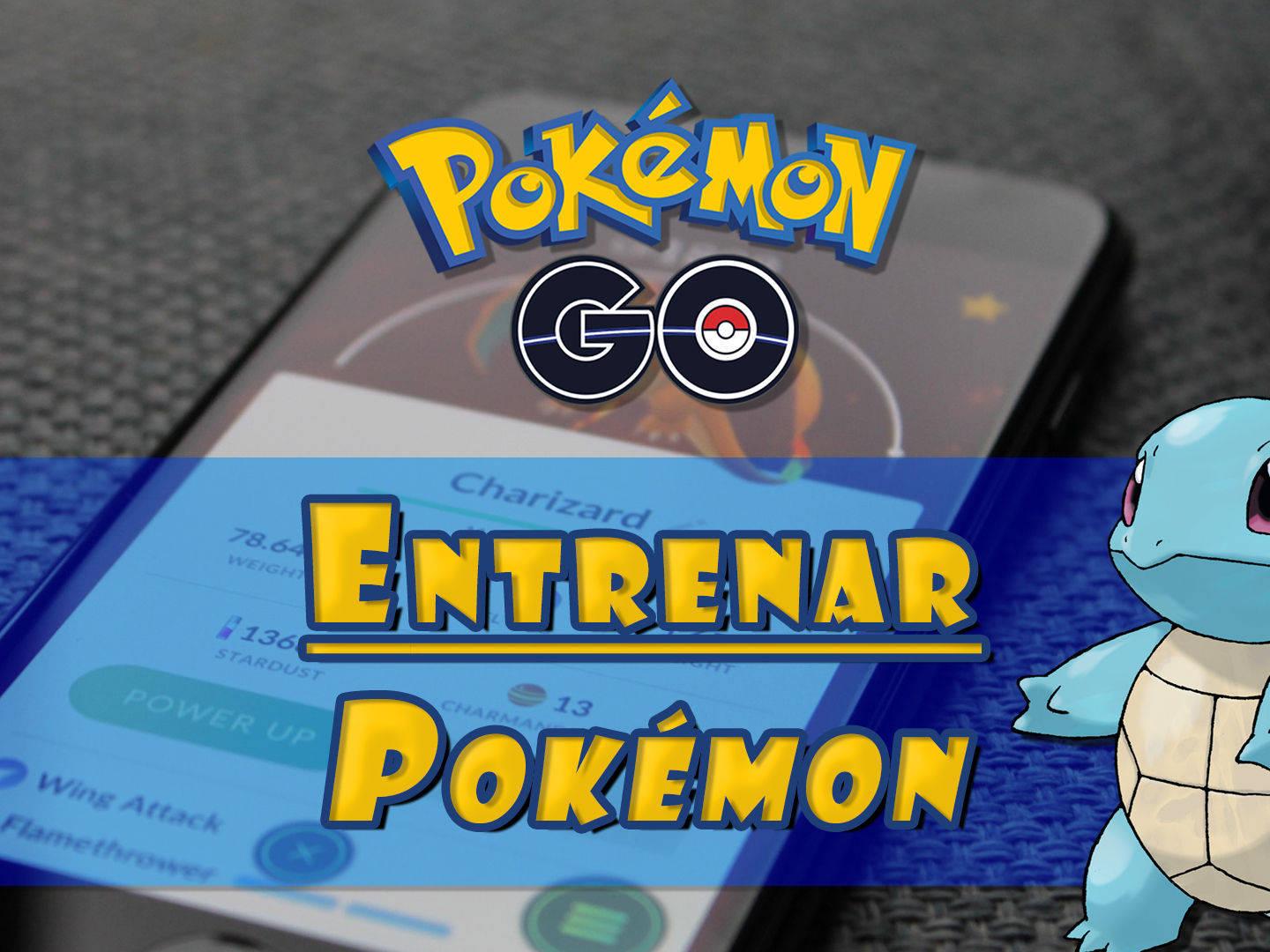 Cómo entrenar Pokémon en Pokémon Go y subir su PC