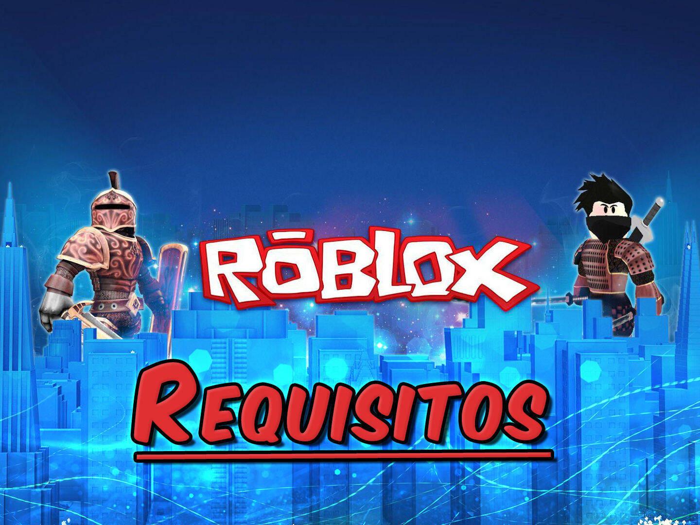 Requisitos de 'Roblox': para PC, móviles y Xbox