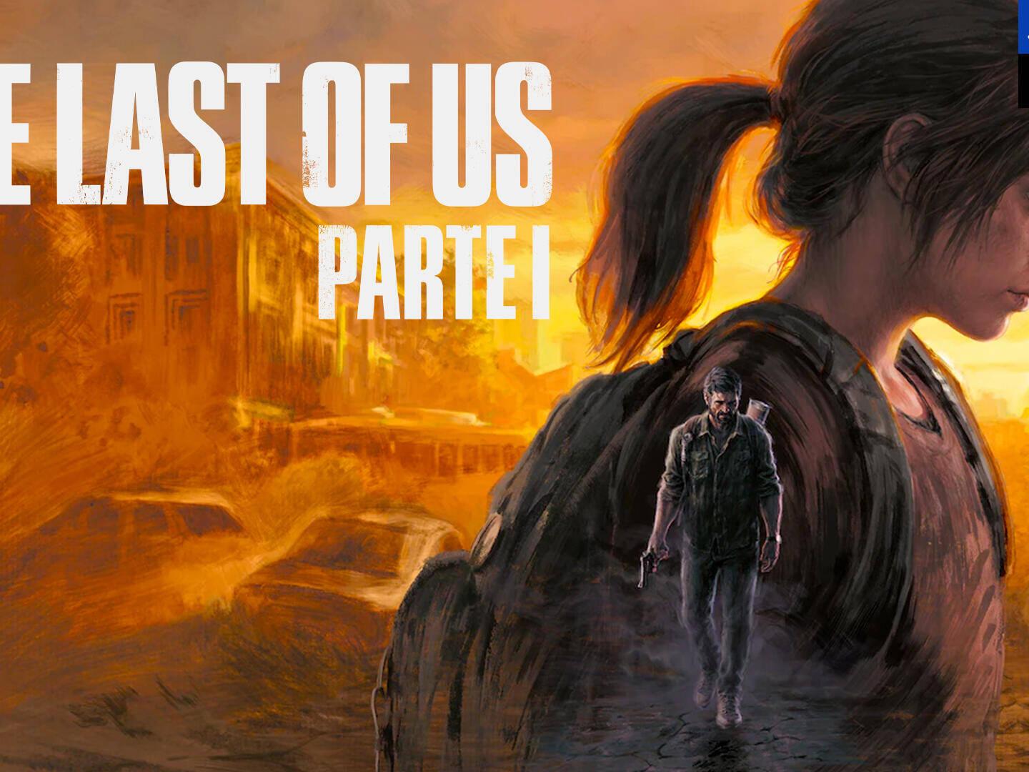The Last of Us Part 1 para PS5: fecha, ediciones, mejoras y todo