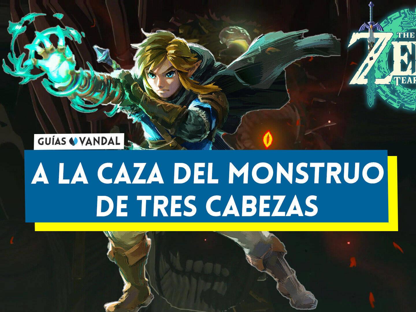 A la caza del monstruo de tres cabezas en Zelda: Tears of the Kingdom