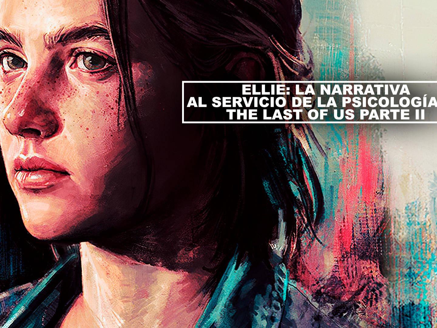 Rediseño de Ellie, la protagonista de The last of us