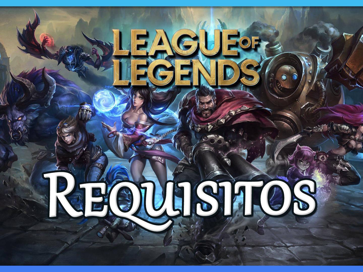 League of Legends, pré requisitos league of legends 