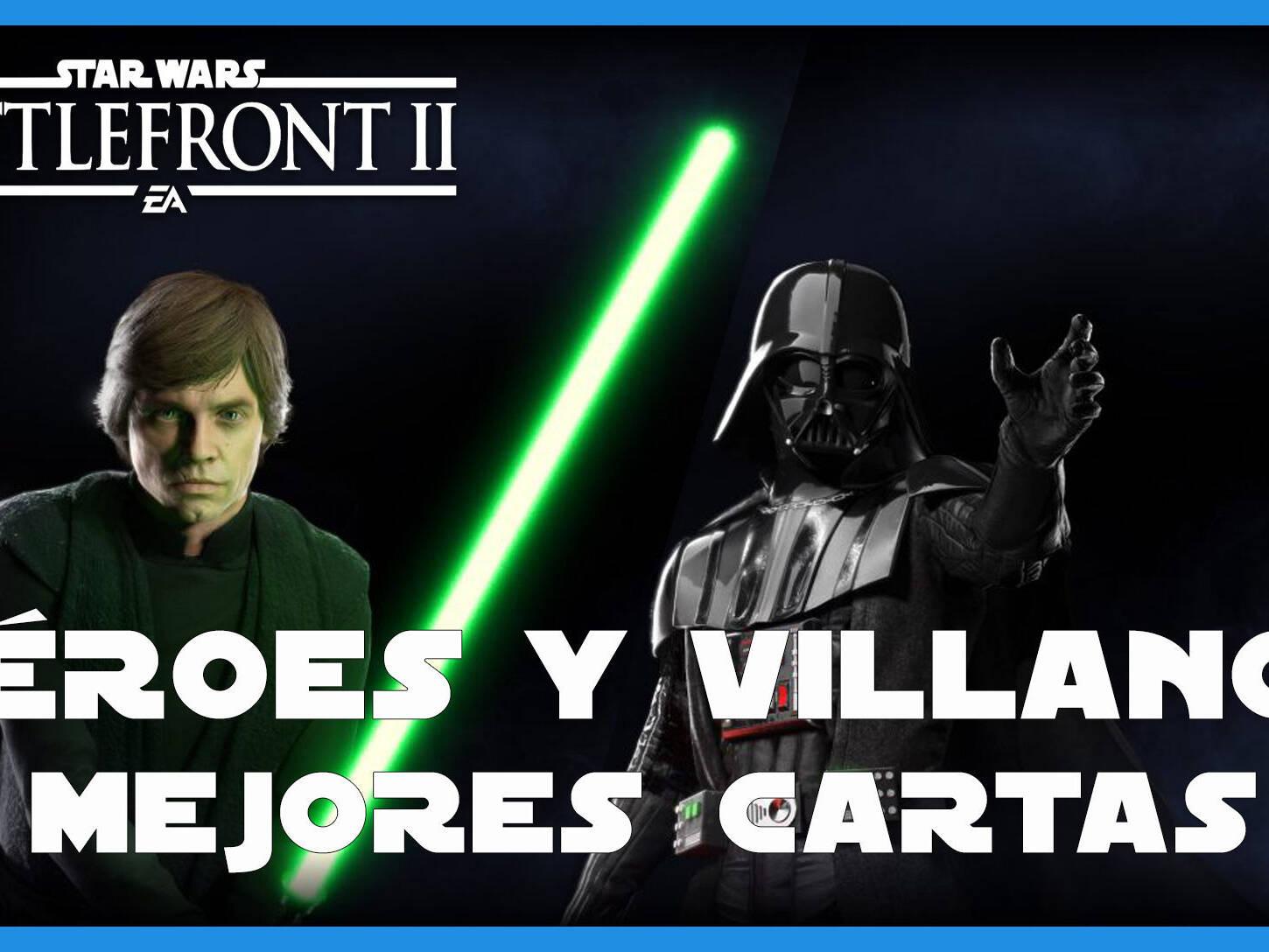 Star Wars Battlefront II: Héroes y Villanos - Mejores cartas