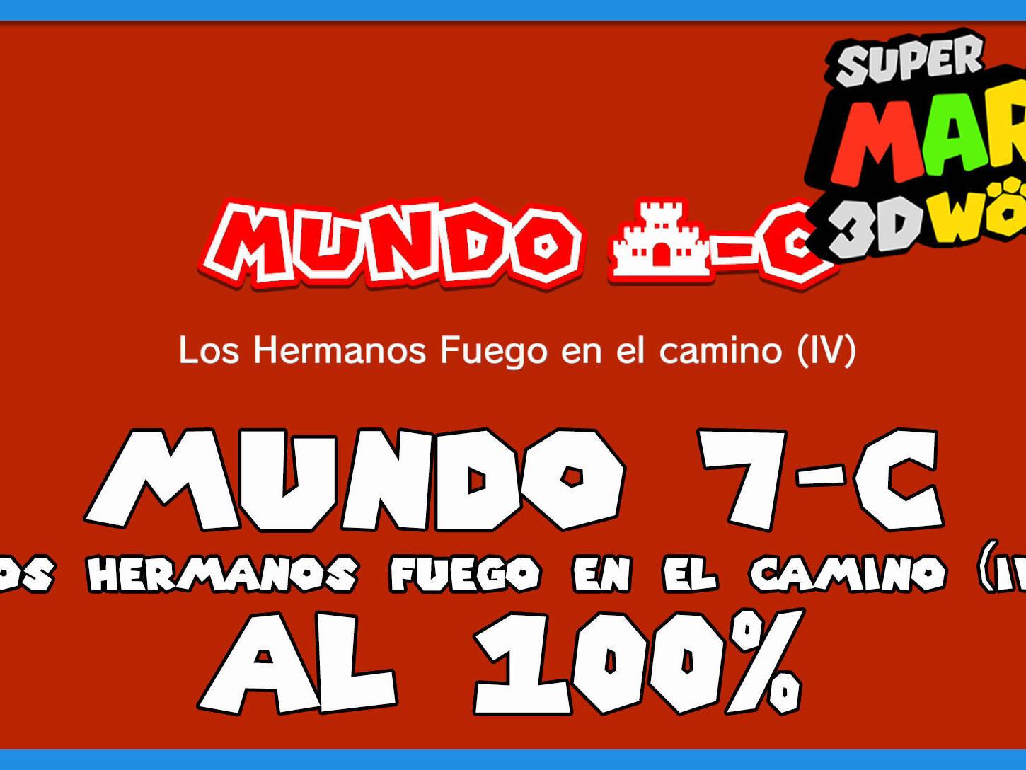 Super Mario 3D World: Los Hermanos Fuego en el camino (IV) al 100%