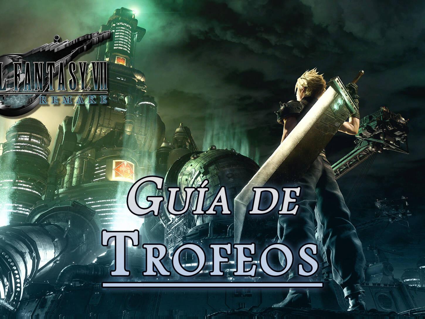 Guía de trofeos Final Fantasy VII Remake (PS4): - Cómo conseguirlos TODOS