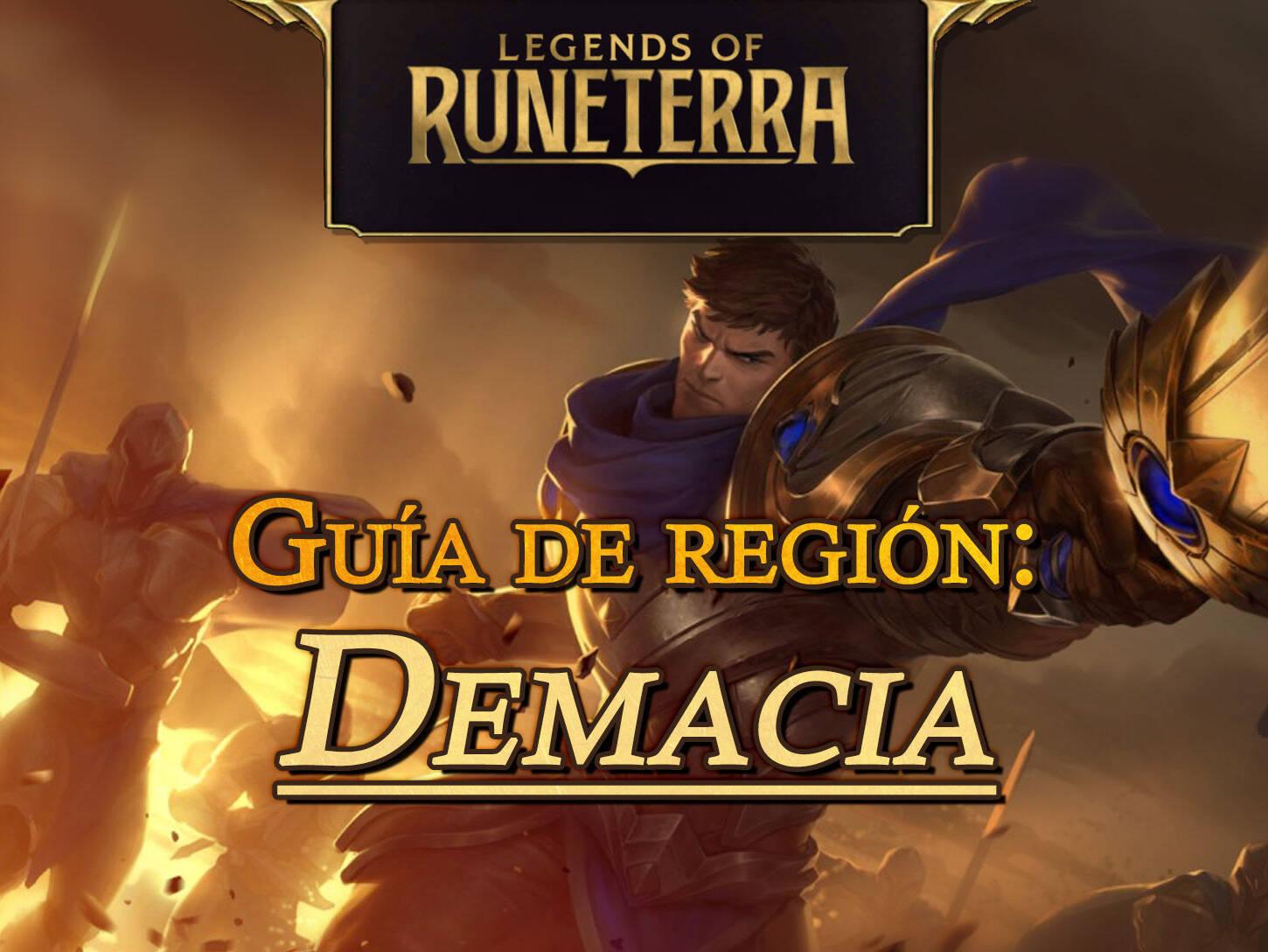 Legends of Runeterra: guía básica parte 2 Demacia, una región de ideales nobles, con un gran sentido de la justicia.