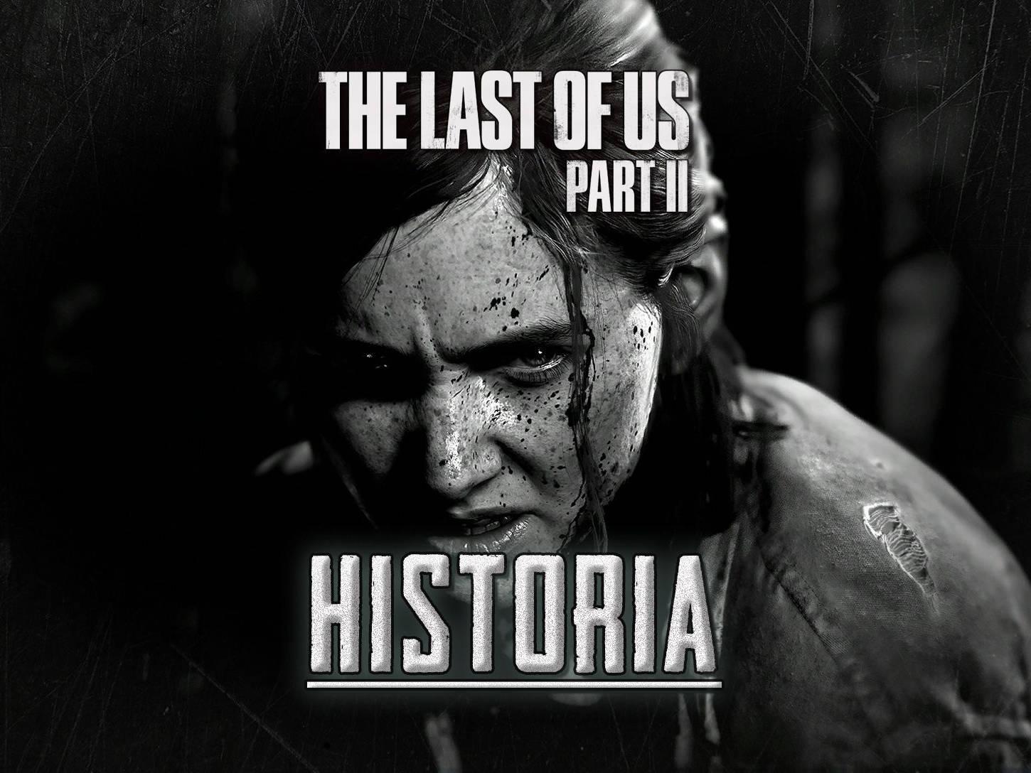 The Last of Us 2: historia completa y capítulos (Walkthrough)
