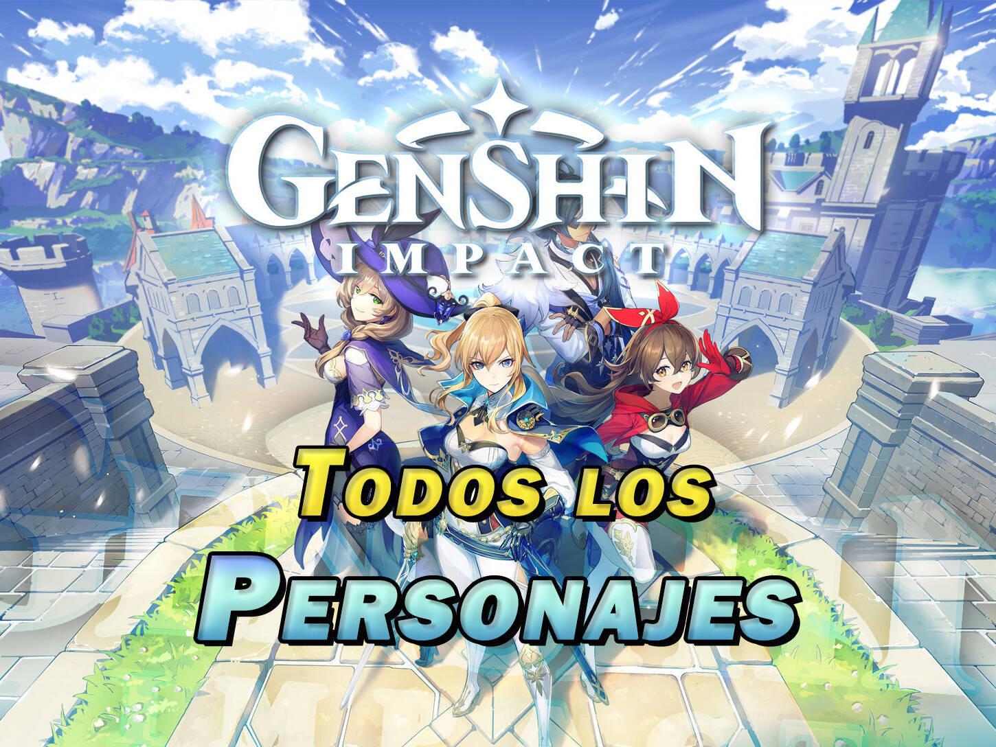 Genshin Impact: TODOS los personajes, como conseguirlos y características