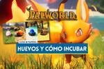 Tipos de huevos en Palworld: Qué Pals salen, cómo conseguirlos e incubarlos