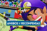 Amiibos compatibles en Mario Tennis Fever y recompensas