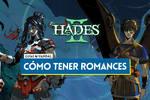 Todos los romances de Hades 2, c�mo desbloquearlos y requisitos