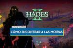 Hades 2: �C�mo encontrar a las Moiras en el ep�logo de la historia?