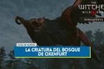 La criatura del bosque de Oxenfurt al 100% en The Witcher 3: Wild Hunt - Remastered