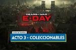 Todos los objetos coleccionables del Acto 3 en Gears of War E-Day