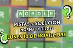 Pistas y soluciones para el Wordle del lunes 10 de noviembre de 2025