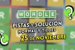Pistas y soluciones para el Wordle del martes 25 de noviembre de 2025