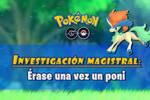 Investigacin magistral rase una vez un poni en Pokmon GO: Tareas, fases y recompensas