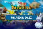 Dazzi en Palworld: Localización, cómo conseguirlo, habilidades, objetos y detalles