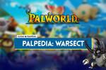Warsect en Palworld: Localización, cómo conseguirlo, habilidades, objetos y detalles