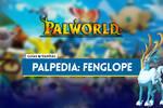 Fenglope en Palworld: Localización, cómo conseguirlo, habilidades, objetos y detalles