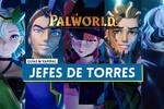 Jefes de torres en Palworld: Mejor orden para derrotarlos, debilidades y recompensas