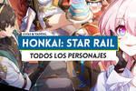 Honkai Star Rail: TODOS los personajes, detalles y características