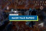 C�mo hacer viaje r�pido en Crimson Desert