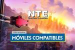 Neverness to Everness: Requisitos móviles y lista de compatibles Android e iOS