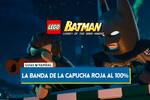 La Banda de la Capucha Roja al 100 % en LEGO Batman El Legado del Caballero Oscuro
