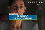 El fondo de la cuesti�n al 100% en 007 First Light