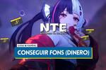 Neverness to Everness: C�mo conseguir Fons r�pido (Mejores m�todos)