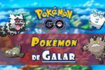 Pokmon GO: TODOS los Pokmon de Galar (8 GEN) y cmo conseguirlos