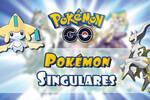 Pokémon GO: TODOS los Pokémon Singulares y cómo conseguirlos