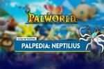 Neptilius en Palworld: Localización, cómo conseguirlo, habilidades, objetos y detalles