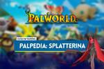 Splatterina en Palworld: Localización, cómo conseguirlo, habilidades, objetos y detalles