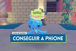 Pokémon Pokopia: Cómo conseguir a Phione