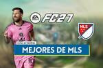 EA Sports FC 27: Los 20 mejores jugadores de la Major League Soccer - Medias y valoraci�n