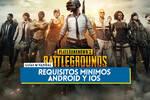 PUBG Mobile: Requisitos mínimos y móviles compatibles (Android y iOS)
