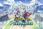 Genshin Impact: TODOS los personajes, como conseguirlos y características