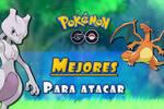Pokmon GO: Los mejores Pokmon atacantes y movimientos recomendados