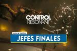 Todos los jefes finales en Control Resonant: Localización y recompensas