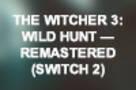 An�lisis The Witcher 3: Wild Hunt - Remastered para Switch 2: Una versi�n que arrasa gr�ficamente a su predecesora