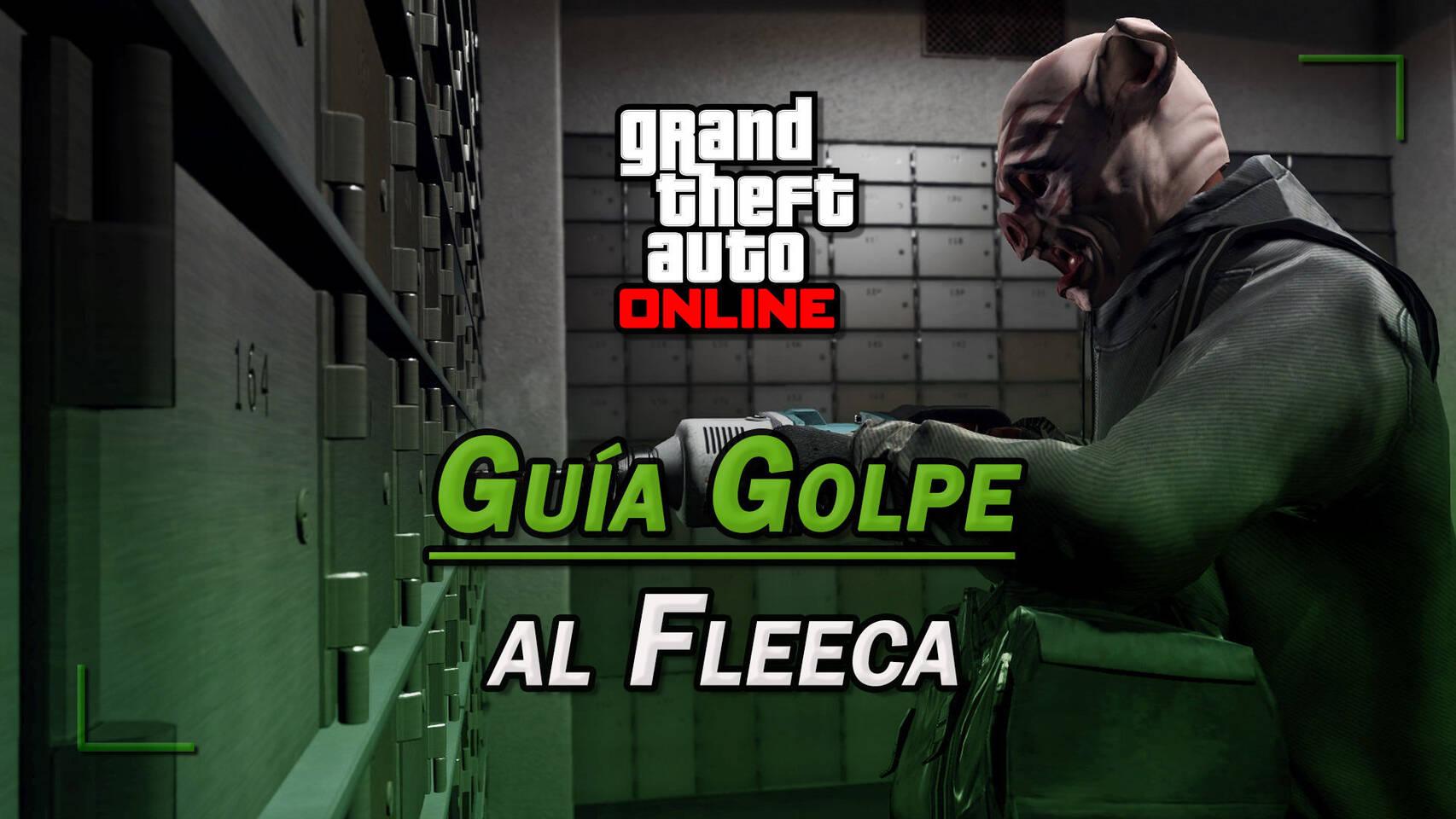 El golpe al Fleeca en GTA Online guía del 100